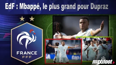EdF : Mbappé, le plus grand pour Dupraz