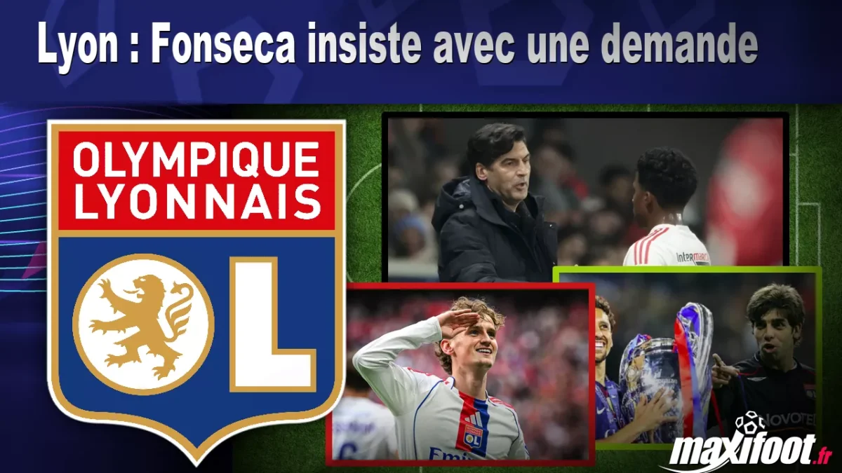 Lyon : Fonseca insiste avec une demande