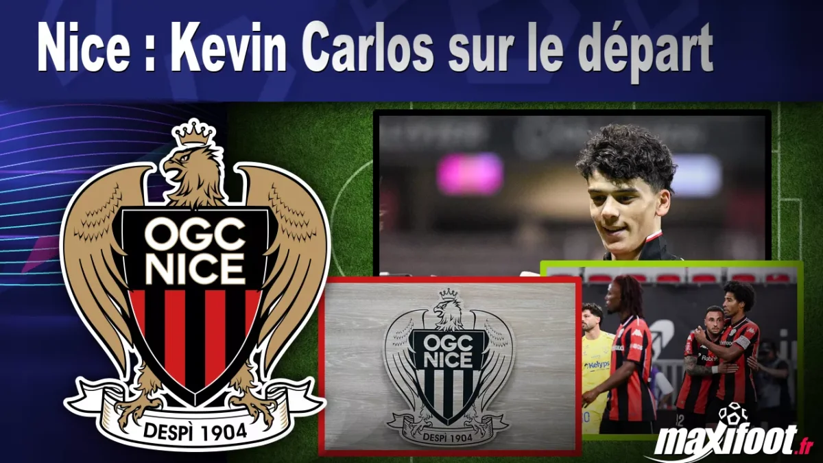 Mercato Nice : Kevin Carlos sur le départ