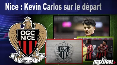 Mercato Nice : Kevin Carlos sur le départ