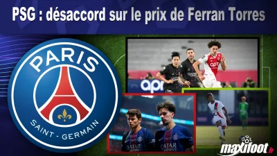 Mercato PSG : désaccord sur le prix de Ferran Torres
