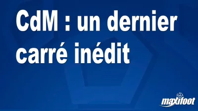 CdM : un dernier carré inédit