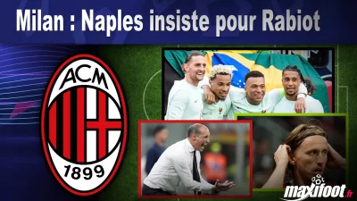 Mercato Milan : Naples insiste pour Rabiot