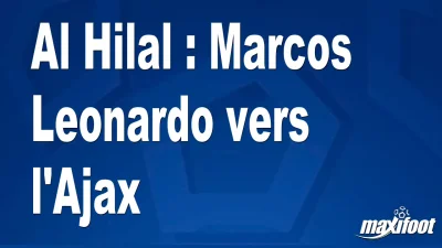 Mercato Al Hilal : Marcos Leonardo vers l'Ajax