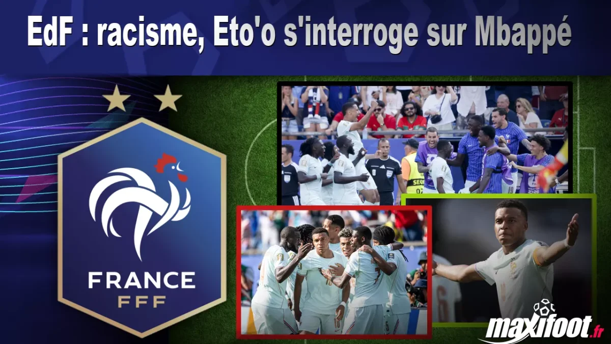 EdF : racisme, Eto'o s'interroge sur Mbappé