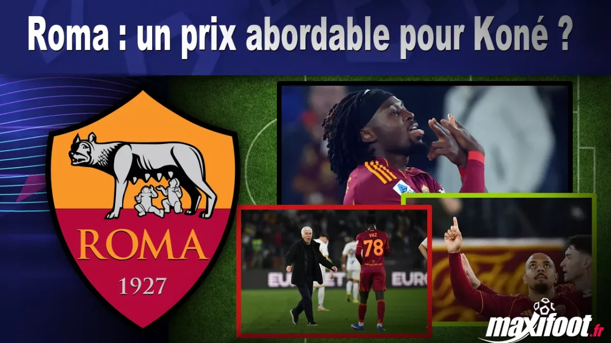 Mercato Roma : un prix abordable pour Koné ?