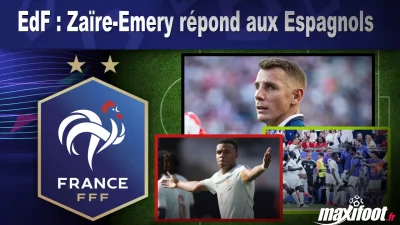 EdF : Zaïre-Emery répond aux Espagnols