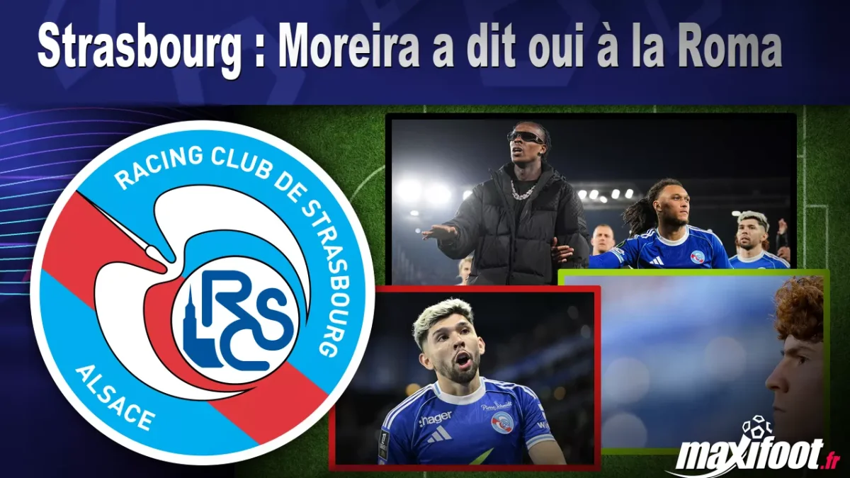 Mercato Strasbourg : Moreira a dit oui à la Roma