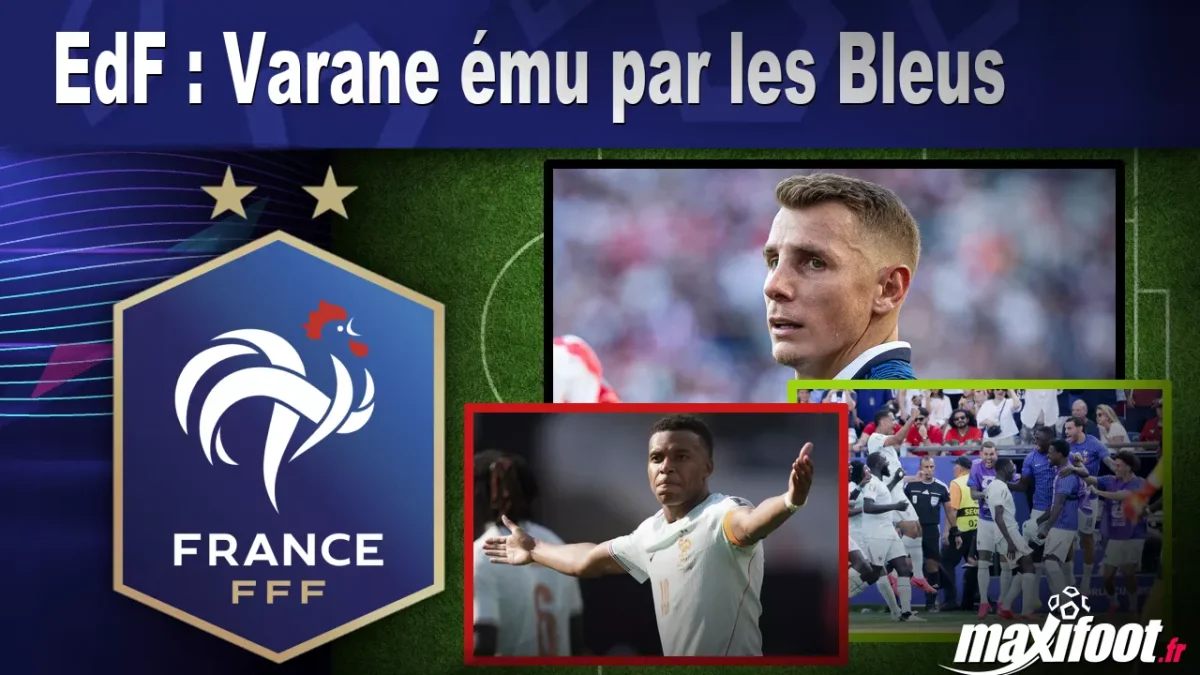 EdF : Varane ému par les Bleus