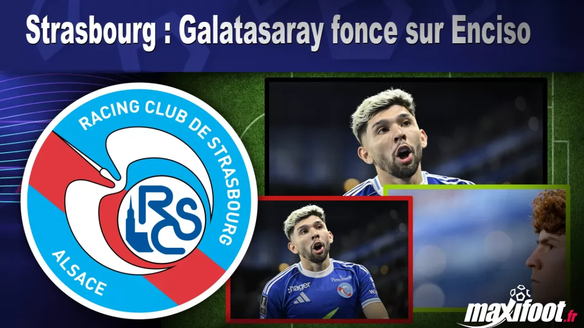 Mercato Strasbourg : Galatasaray fonce sur Enciso