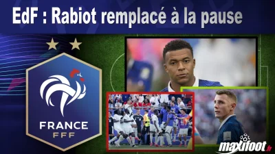 EdF : Rabiot remplacé à la pause