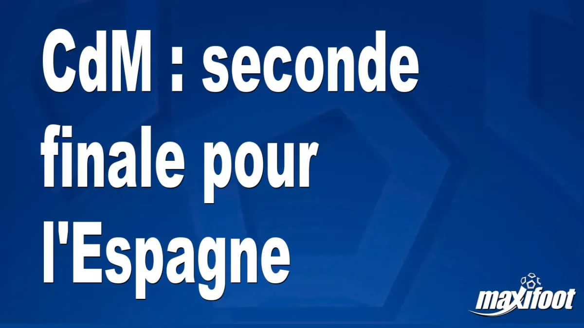CdM : seconde finale pour l'Espagne
