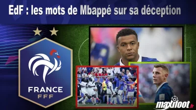 EdF : les mots de Mbappé sur sa déception