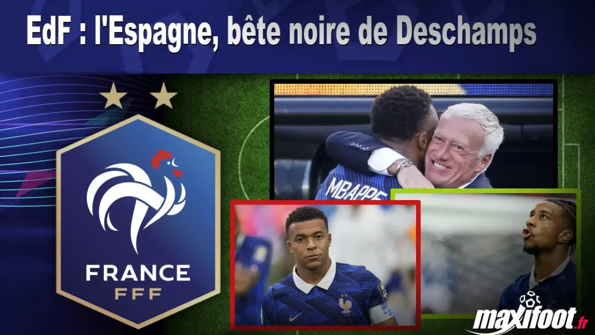 EdF : l'Espagne, bête noire de Deschamps