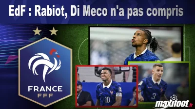 EdF : Rabiot, Di Meco n'a pas compris