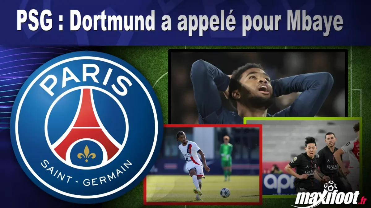 Mercato PSG : Dortmund a appelé pour Mbaye