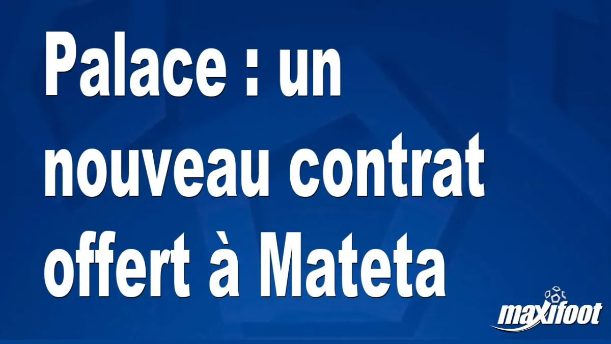 Mercato Palace : un nouveau contrat offert à Mateta