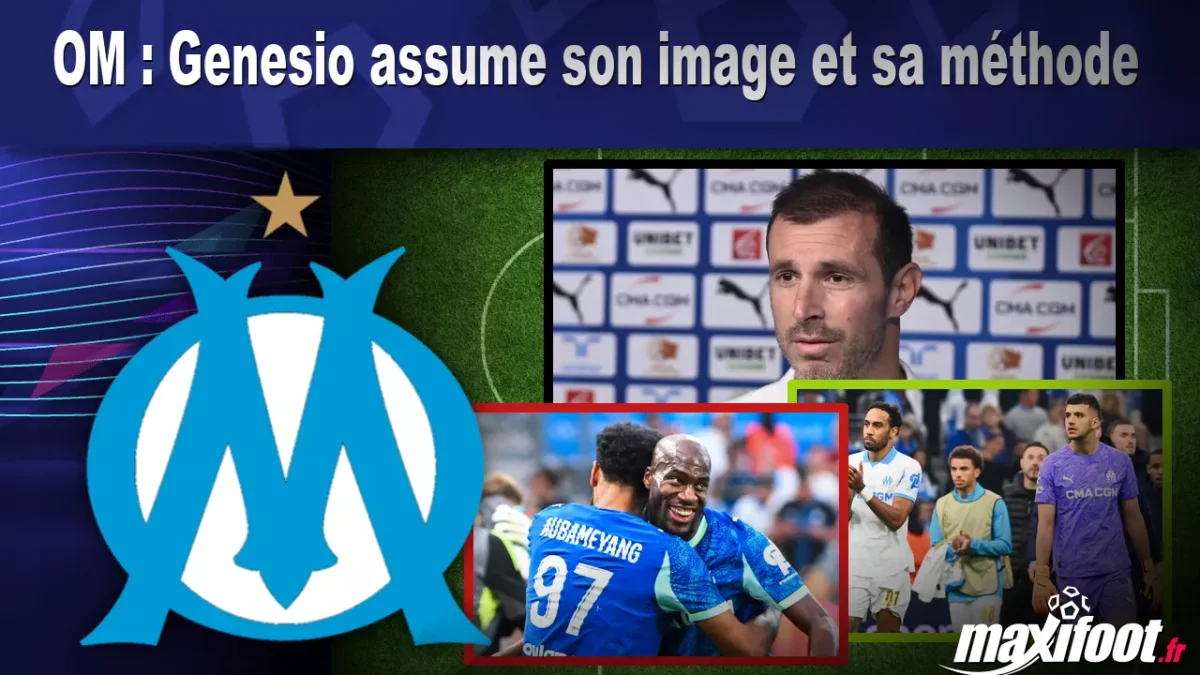 OM : Genesio assume son image et sa méthode