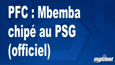 Mercato PFC : Mbemba chipé au PSG (officiel)