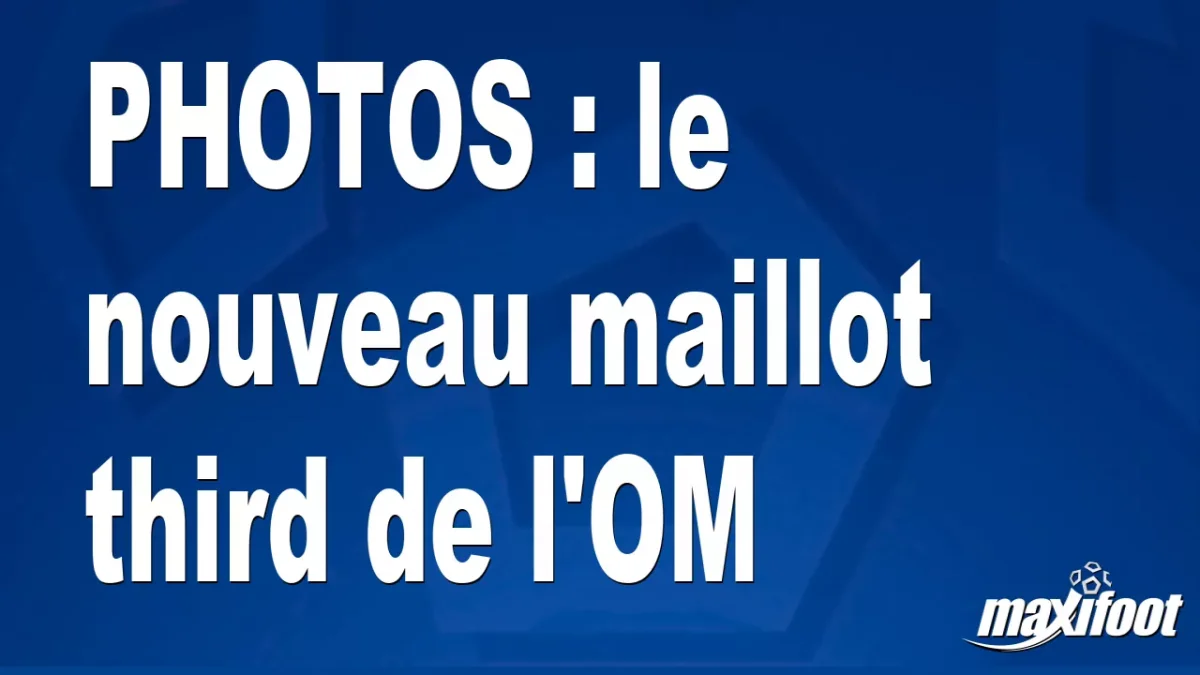 BUZZS : le nouveau maillot third de l'OM