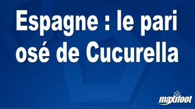 Espagne : le pari osé de Cucurella