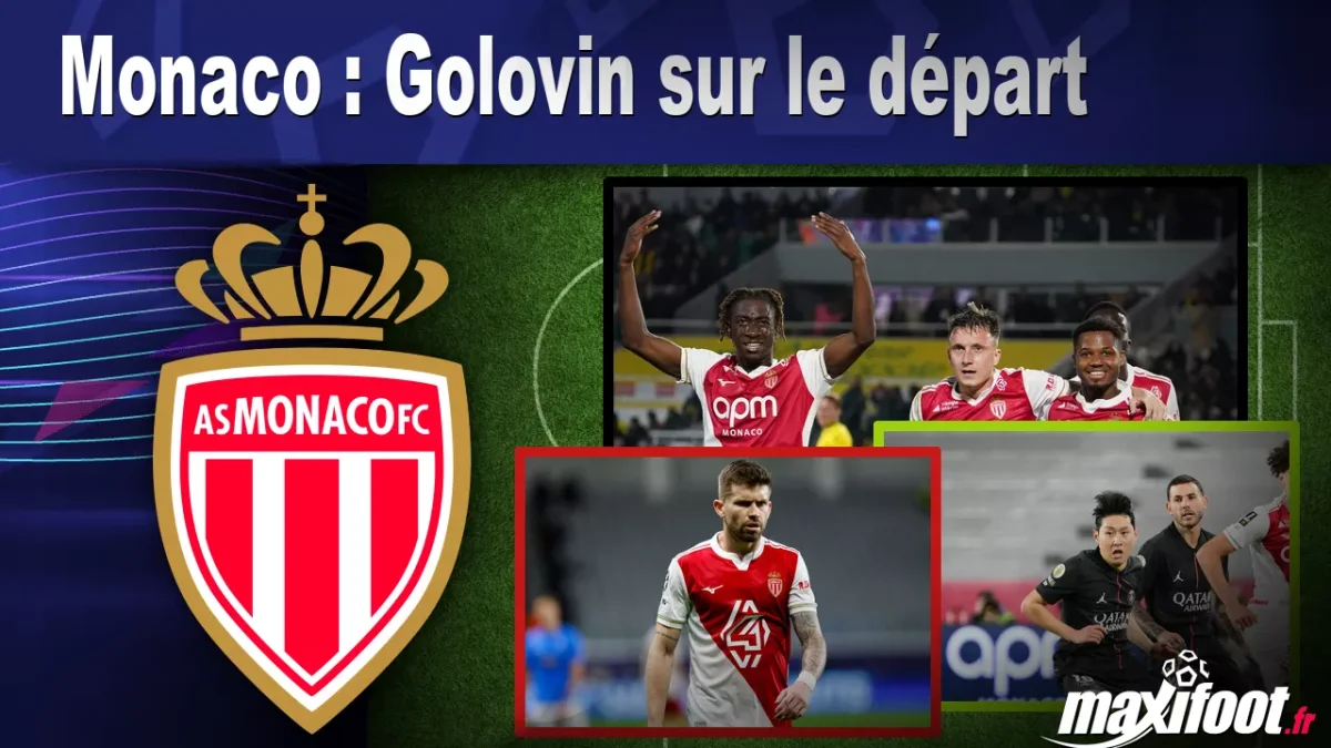 Mercato Monaco : Golovin sur le départ
