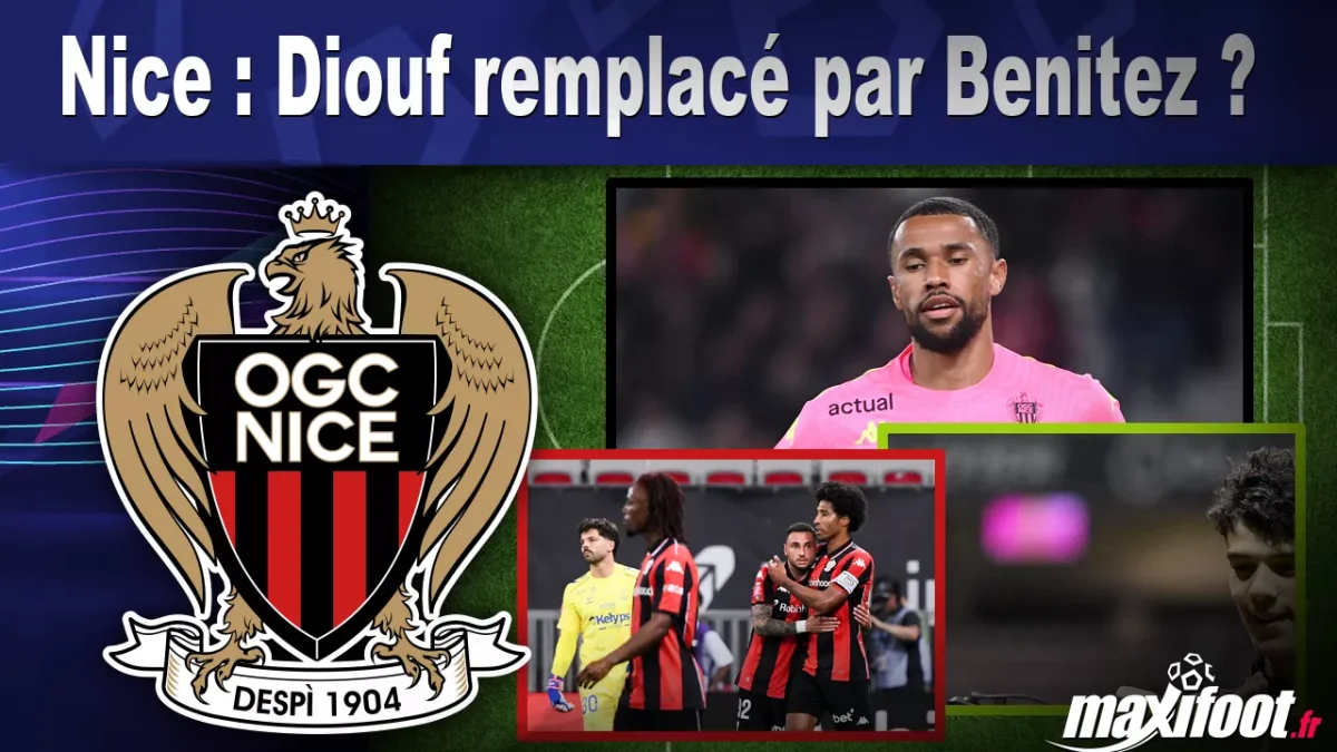 Mercato Nice : Diouf remplacé par Benitez ?