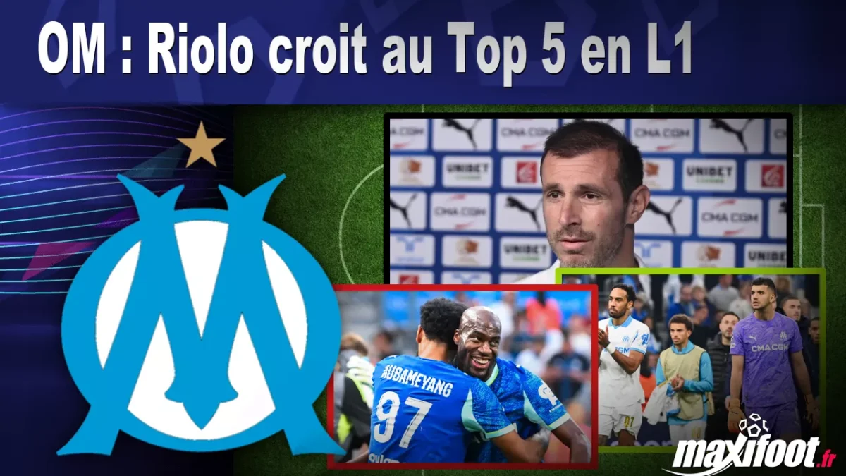 OM : Riolo croit au Top 5 en L1