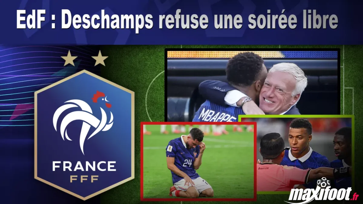 EdF : Deschamps refuse une soirée libre