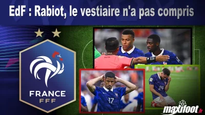 EdF : Rabiot, le vestiaire n'a pas compris