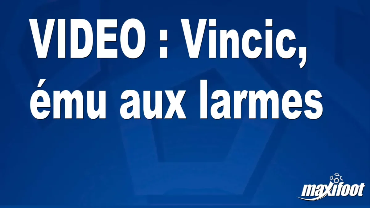 Vincic, ému aux larmes