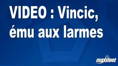 Vincic, ému aux larmes
