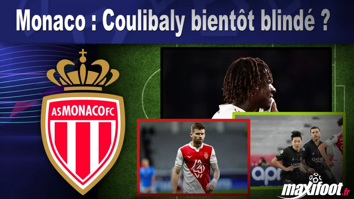 Mercato Monaco : Coulibaly bientôt blindé ?