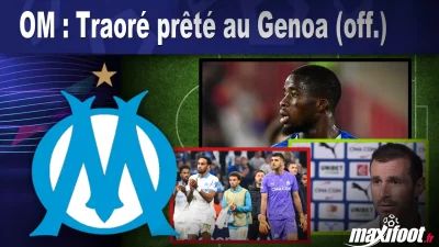 Mercato OM : Traoré prêté au Genoa (off.)