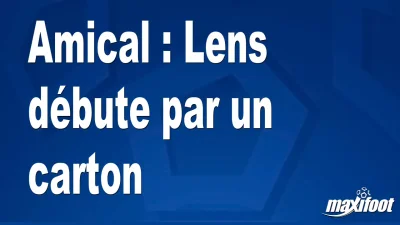 Amical : Lens débute par un carton