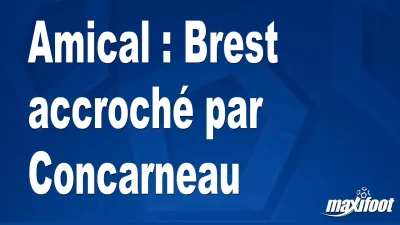 Amical : Brest accroché par Concarneau