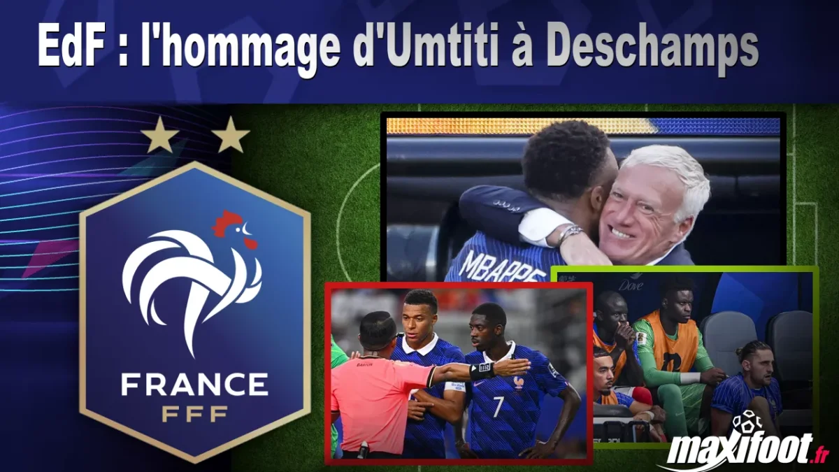 EdF : l'hommage d'Umtiti à Deschamps