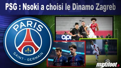 Mercato PSG : Nsoki a choisi le Dinamo Zagreb