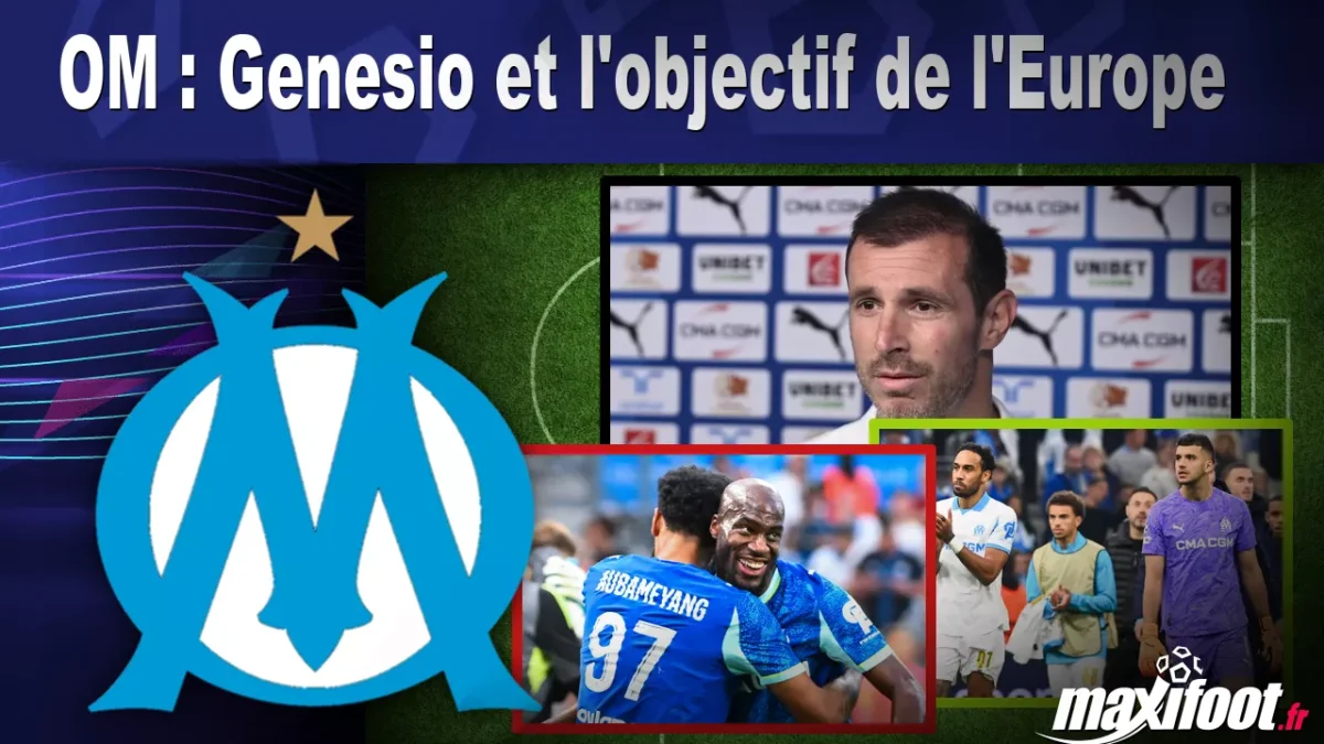 OM : Genesio et l'objectif de l'Europe