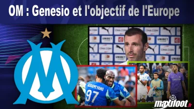 OM : Genesio et l'objectif de l'Europe