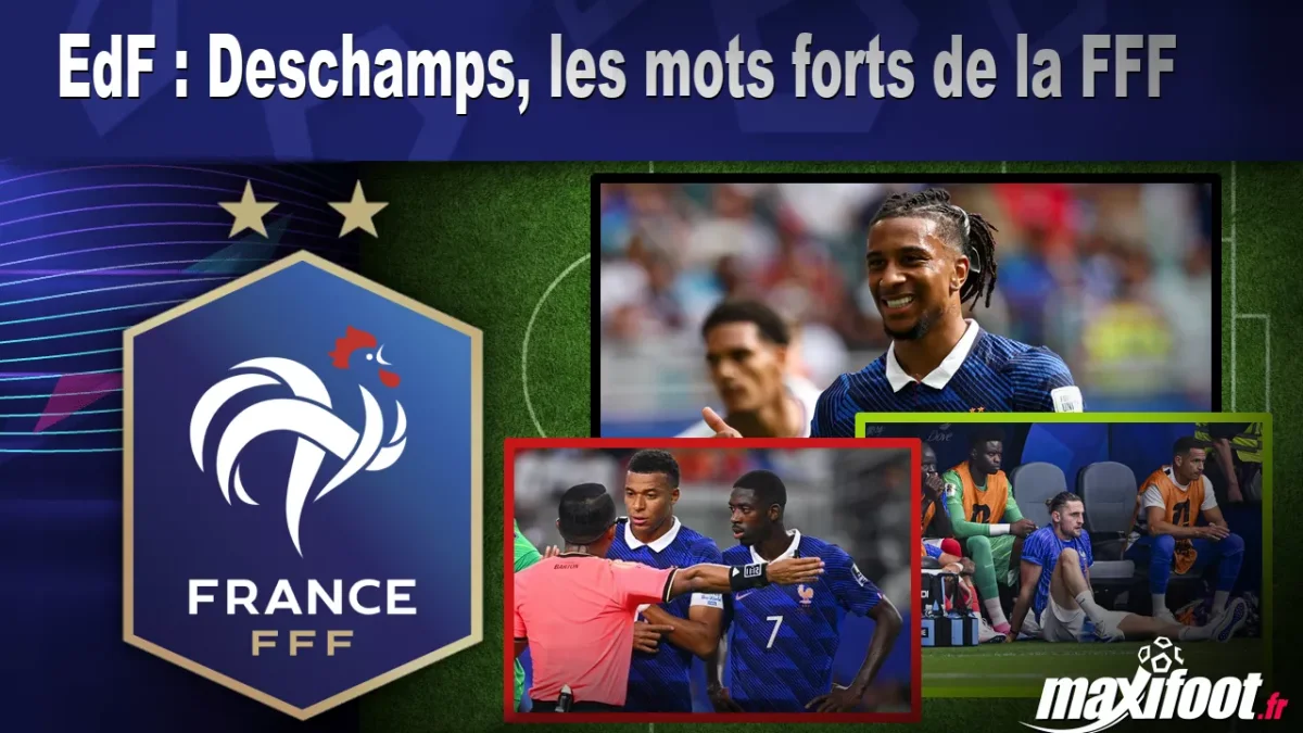 EdF : Deschamps, les mots forts de la FFF