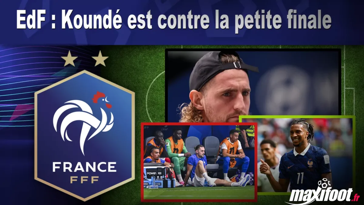 EdF : Koundé est contre la petite finale