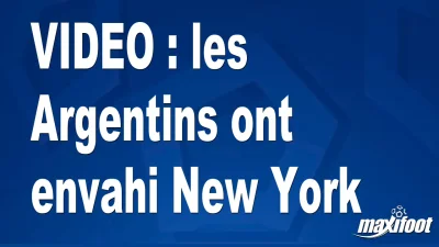 les Argentins ont envahi New York