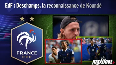 EdF : Deschamps, la reconnaissance de Koundé