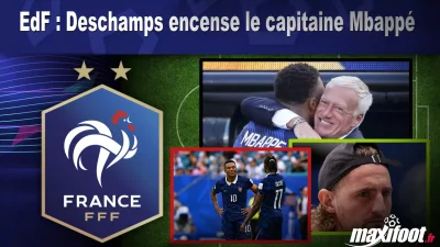 EdF : Deschamps encense le capitaine Mbappé
