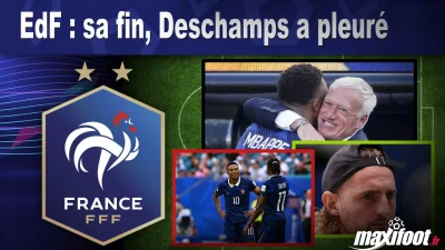 EdF : sa fin, Deschamps a pleuré