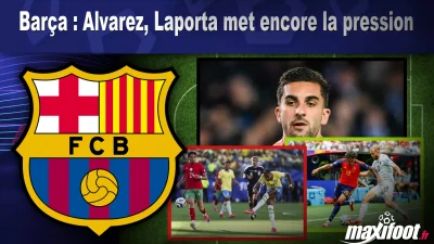 Barça : Alvarez, Laporta met encore la pression