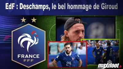 EdF : Deschamps, le bel hommage de Giroud