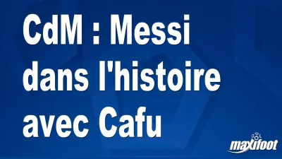 CdM : Messi dans l'histoire avec Cafu