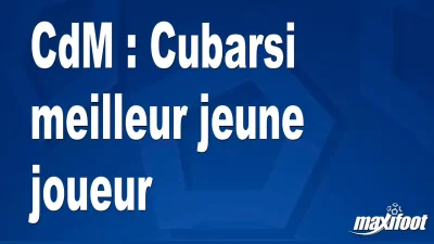 CdM : Cubarsi meilleur jeune joueur